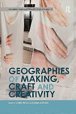 Geographies of Making Craft and Creativity