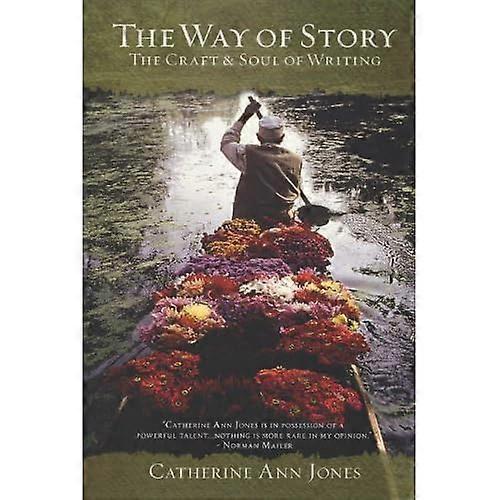 The Way of Story: The Craft and Soul of Writing