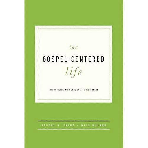 The Gospel-Centered Life: Study Guide with Leader's Notes