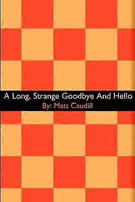A Long Strange Goodbye And Hello