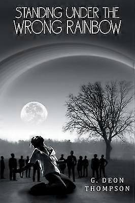 Standing Under the Wrong Rainbow