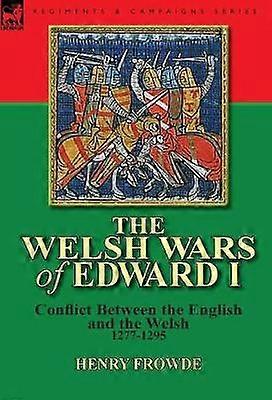 The Welsh Wars of Edward I