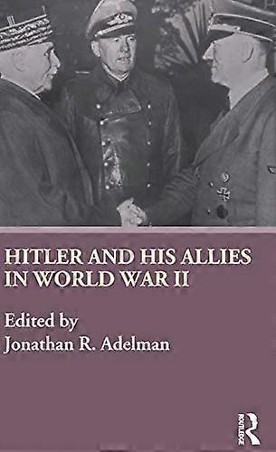 Hitler and His Allies in World War Two