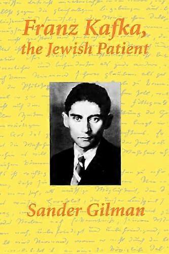 Franz Kafka The Jewish Patient