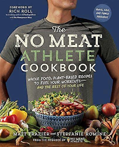 No Meat Athlete Cookbook