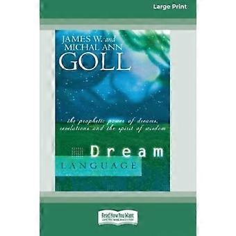 Dream Language The Prophetic Power Of Dreams Revelations And The Spirit Of - James W. Goll - Paperback - en Book