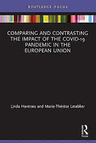 Comparing and Contrasting the Impact of the COVID 19 Pandemic in the European Union