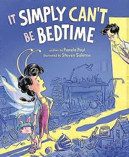 It Simply Can't Be Bedtime - Pamela Paul