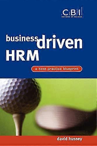 Business Driven HRM: A Best Practice Blueprint