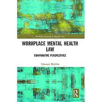 Legge sulla salute mentale sul posto di lavoro: prospettive comparative (Routledge Research in Health Law)
