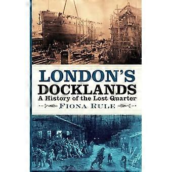 Docklands di Londra: una storia del quartiere perso