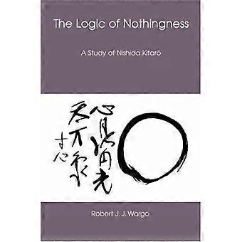 De logica van het niets: een studie van Nishida Kitaro (Nanzan Library of Asian Religion & Culture)