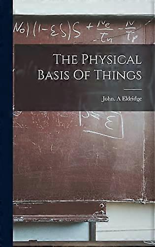 The Physical Basis Of  Things