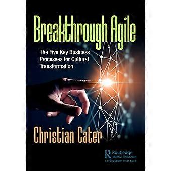 Breakthrough Agile: Pięć kluczowych procesów biznesowych dla transformacji kulturowej
