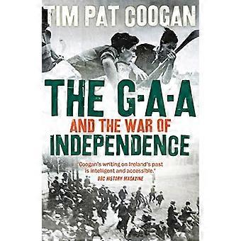 La GAA et la guerre d’indépendance