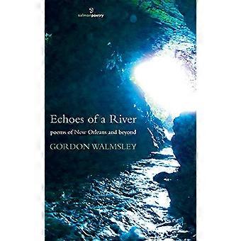 Echoes of a River Poems of New Orleans and Beyond von Walmsley, Gordon ( Autor ) ON Nov-15-2011, Paperback