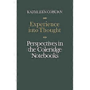 Experience into Thought Perspectives in the Coleridge Notebooks
