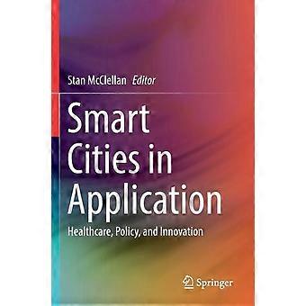 Smart Cities In Application Healthcare Policy And Innovation - Springer Nature B.V - Paperback - en Book