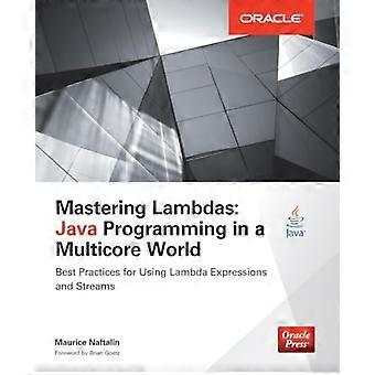 Lambdas meistern: Java-Programmierung in einer Multicore-Welt (Oracle Press)