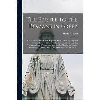 The Epistle To The Romans In Greek In Which The Text Of Robert Stephens Third - Creative Media Partners LLC - Paperback - en Book