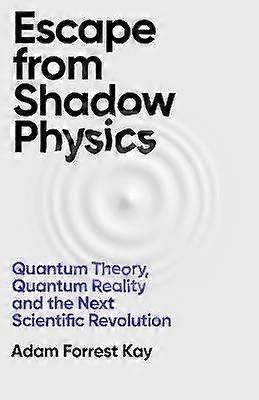Escape From Shadow Physics