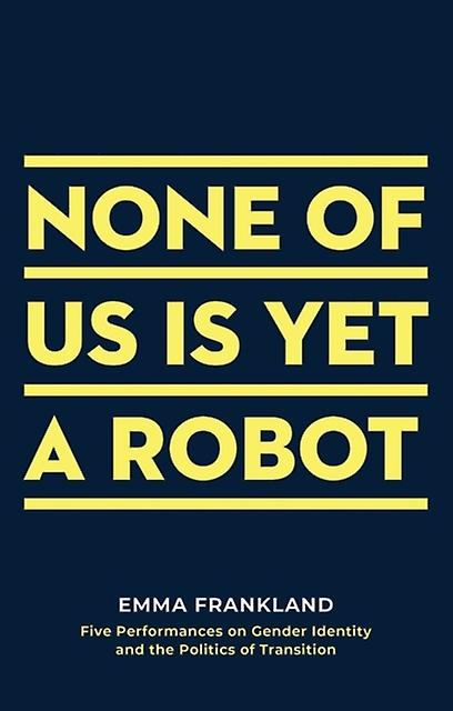 None Of Us Is Yet A Robot by Emma Author Frankland Paperback