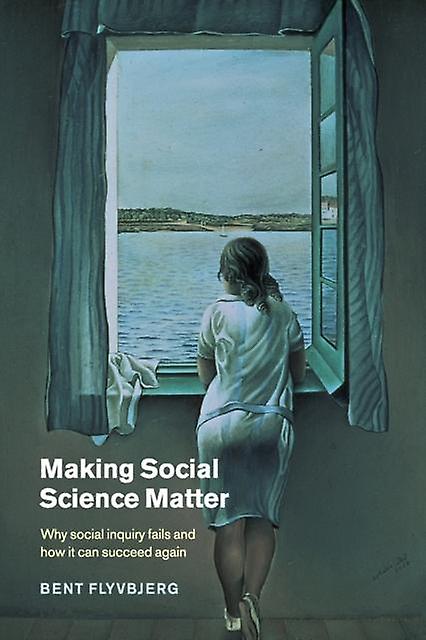 Making Social Science Matter by Bent Flyvbjerg Paperback Book
