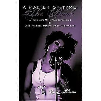 Uma Questão de Tempo: O Livro - A Experiência de um Músico em Manhattan com uma Tragédia Amorosa - Tyme Johnson
