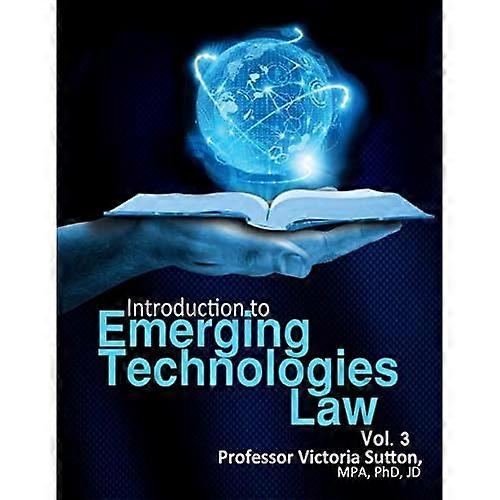 Emerging Technologies Law: Vol. 3