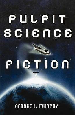 Pulpit Science Fiction