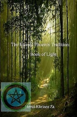 The Eternal Phoenix Tradition Book of Light