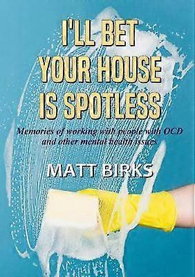 I Bet Your House Is Spotless