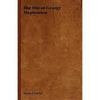 The Life of George Stephenson