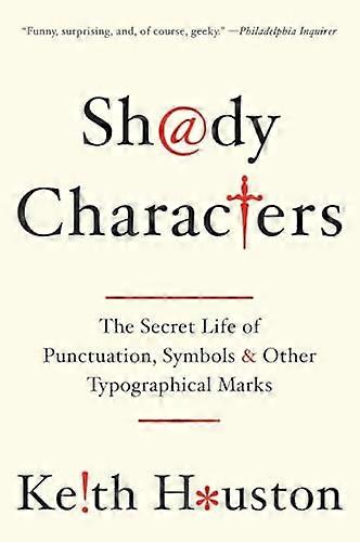 Shady Characters: The Secret Life of Punctuation Symbols and Other Typographical Marks