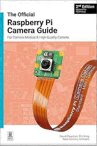 The official Raspberry Pi Camera Module guide 2nd Edition For Raspberry Pi Camera Modules