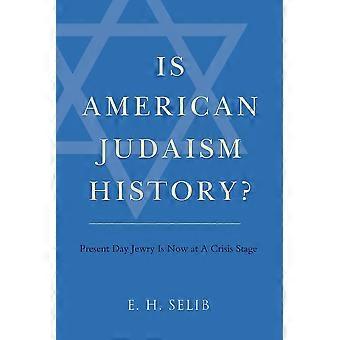 Is American Judaism History - E. H. Selib - Paperback - en Book