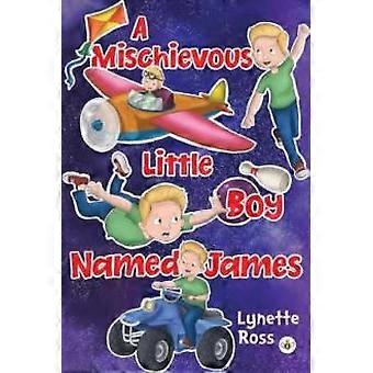 Een ondeugend jongetje genaamd James - Lynette Ross