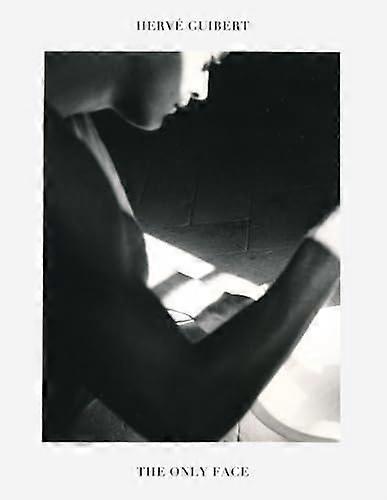 Herve Guibert The Only Face Paperback