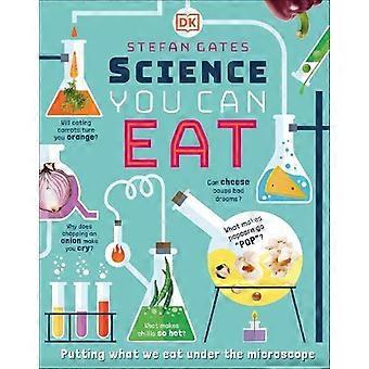 Science You Can Eat The Astonishing Science Behind Our Food - Stefan Gates