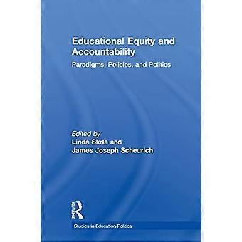 Educational Equity and Accountability: Paradigms, Policies Amd Politics