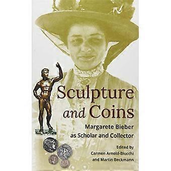 Sculpture and Coins: Margarete Bieber as Scholar and Collector (Loeb Classical Monographs)