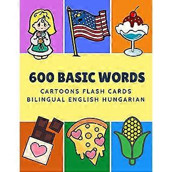 600 basiswoorden, cartoons, flashcards, tweetalig Engels-Hongaars: Een eenvoudig leerboek voor baby's met kaartspelletjes zoals het ABC-alfabet, cijfers en dieren.