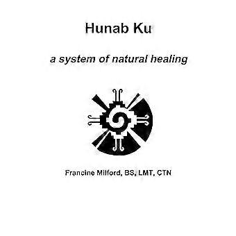 Hunab Ku: un sistema di guarigione naturale