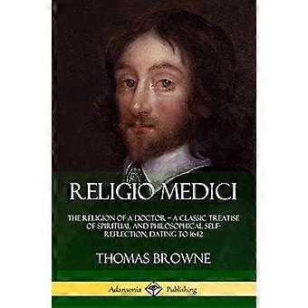 Religio Medici: En doktors religion - en klassisk avhandling om åndelig og filosofisk selvrefleksjon, datert til 1642