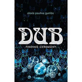 Dub: Finding Ceremony