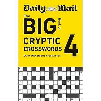 Daily Mail Groot Boek van Cryptische Kruiswoordraadsels Deel 4: Meer dan 200 cryptische kruiswoordraadsels (Daily Mail Puzzle Books The)