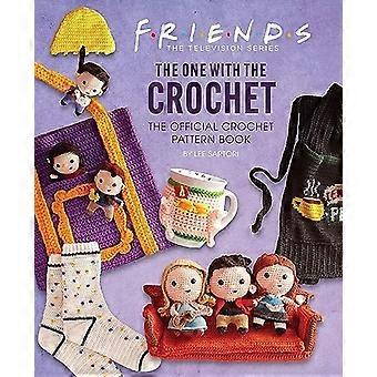Vrienden: The One With The Crochet: The Official Friends Crochet Pattern Book