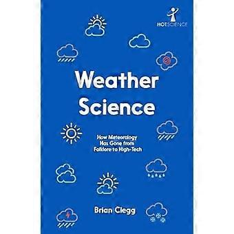 Weerwetenschap: hoe meteorologie van folklore naar hightech is gegaan