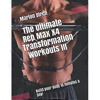 Die ultimativen Rep Max X4 Transformations-Workouts III (Bullworker Power)