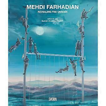 Mehdi Farhadian Revealing the Unseen